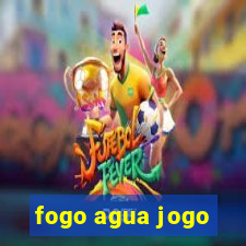 fogo agua jogo